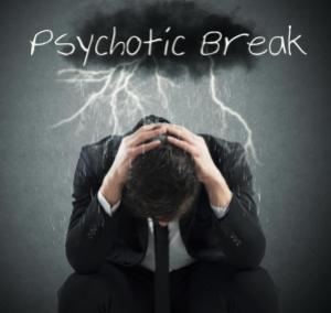 psychotic break